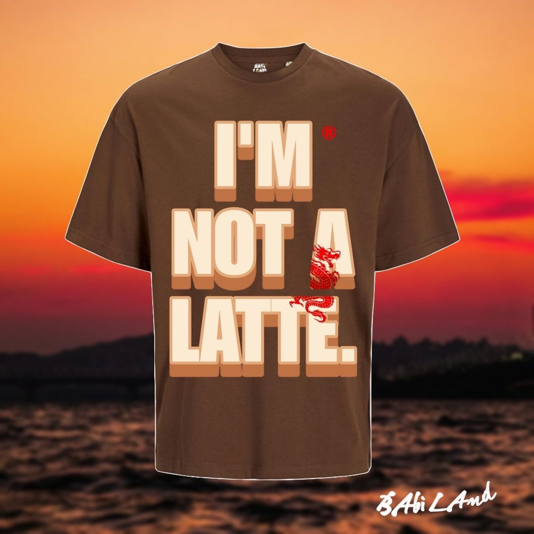 T-shirt I’M NOT A LATTE 🟤