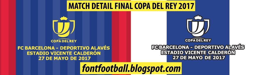 MDT Match Detail Date Final Copa del rey Barcelona vs Deportivo Alaves 2017 vector