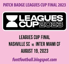 Patch Badge & Match Dates Leagues Cup Final 2023 kit