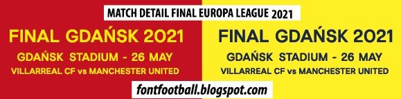 MDT Match Detail Dates Final Europa League Villarreal CF vs Manchester United (Final Gdansk 2021) vector