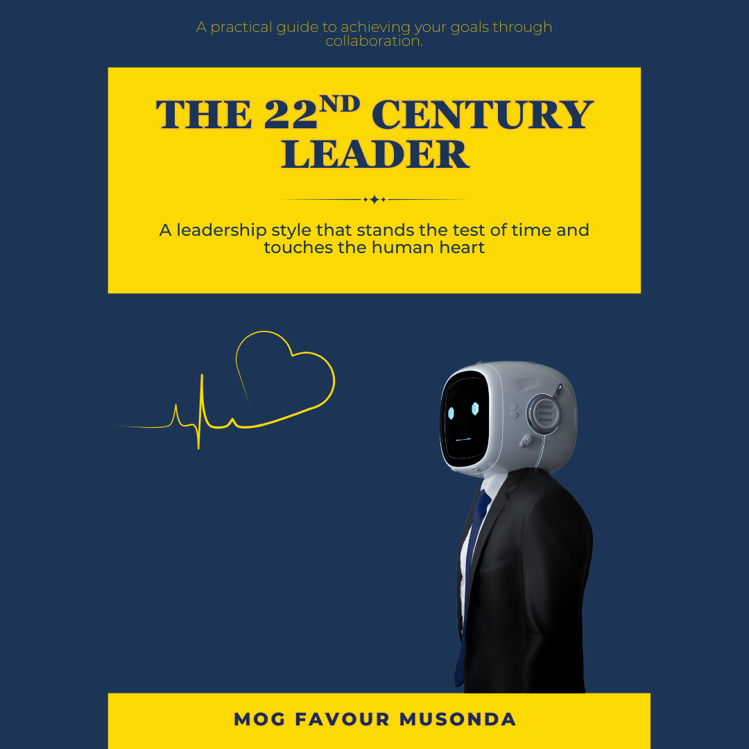 The 22nd Century Leader: A practical guide to achieving your goals through collaboration