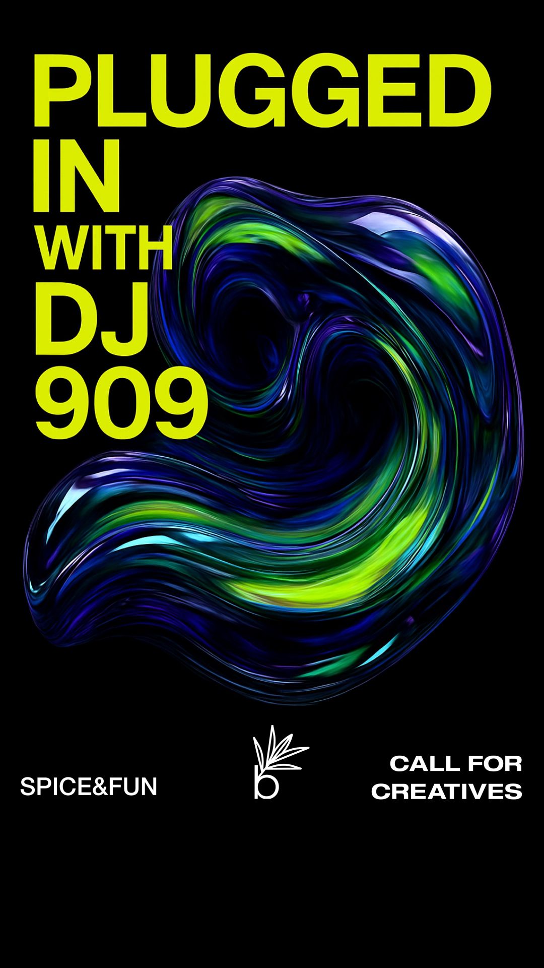 Call For Creatives(Guests)Plugged In With DJ 909
