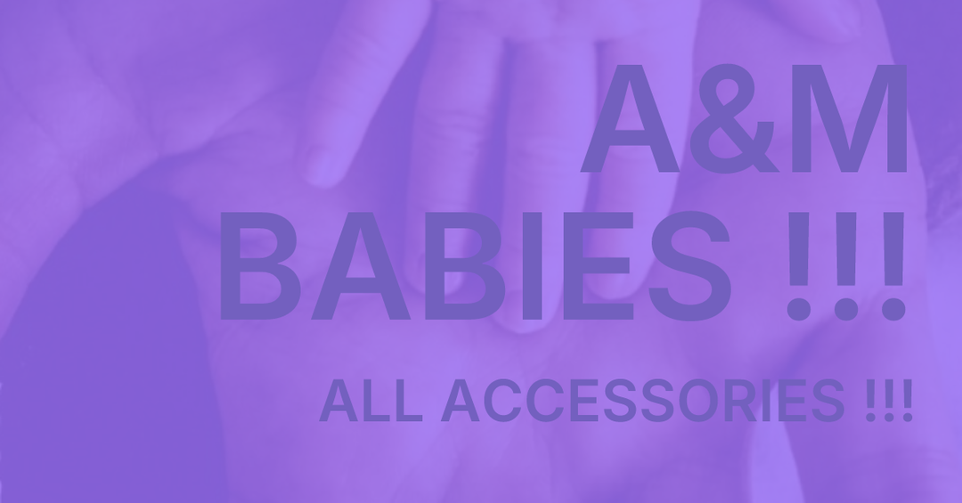 A&M BABIES !!!