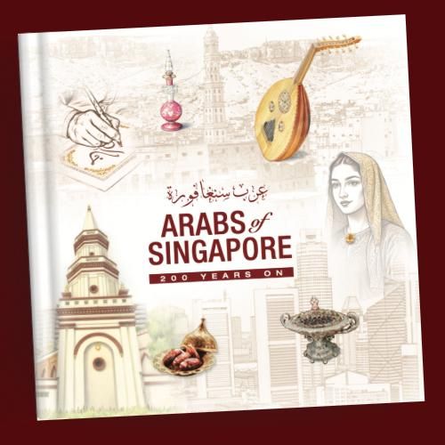 Arabs of Singapore: 200 Years On