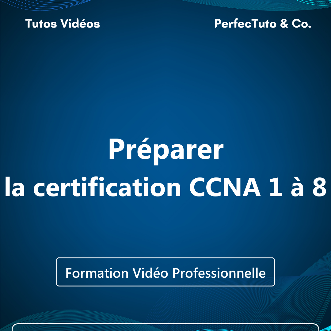 Préparer la certification CCNA 1 à 8
