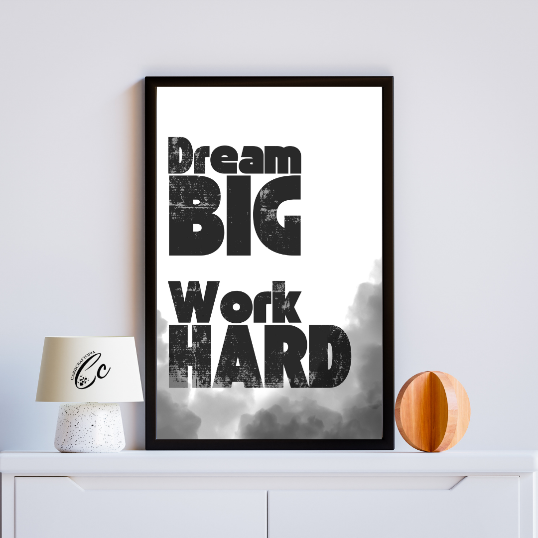 Dream Big, Work Hard Frame