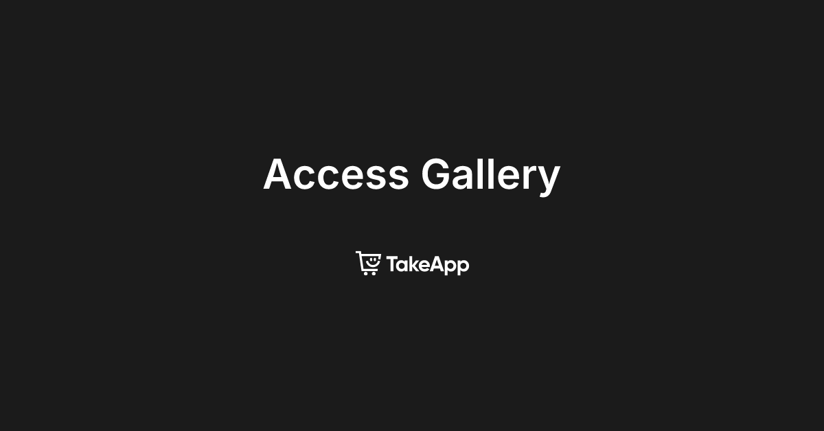 Access Gallery | Take App