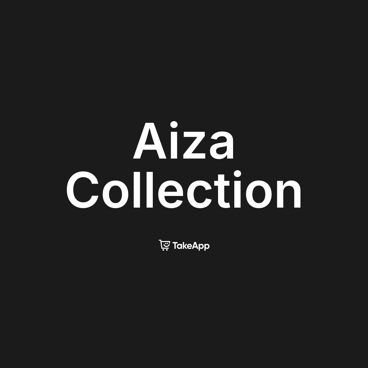 Aiza Collection | Take App