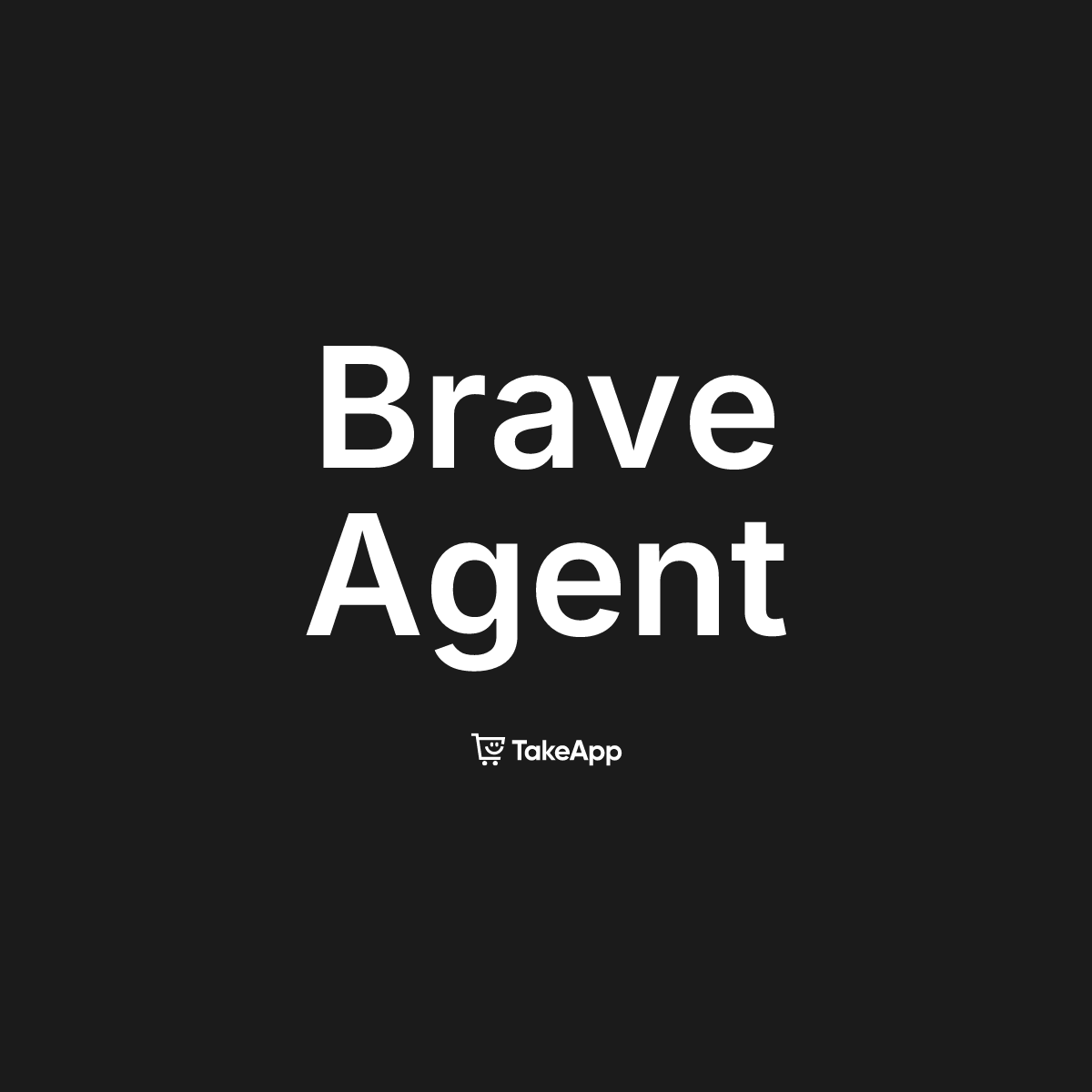 Brave Agent | Take App