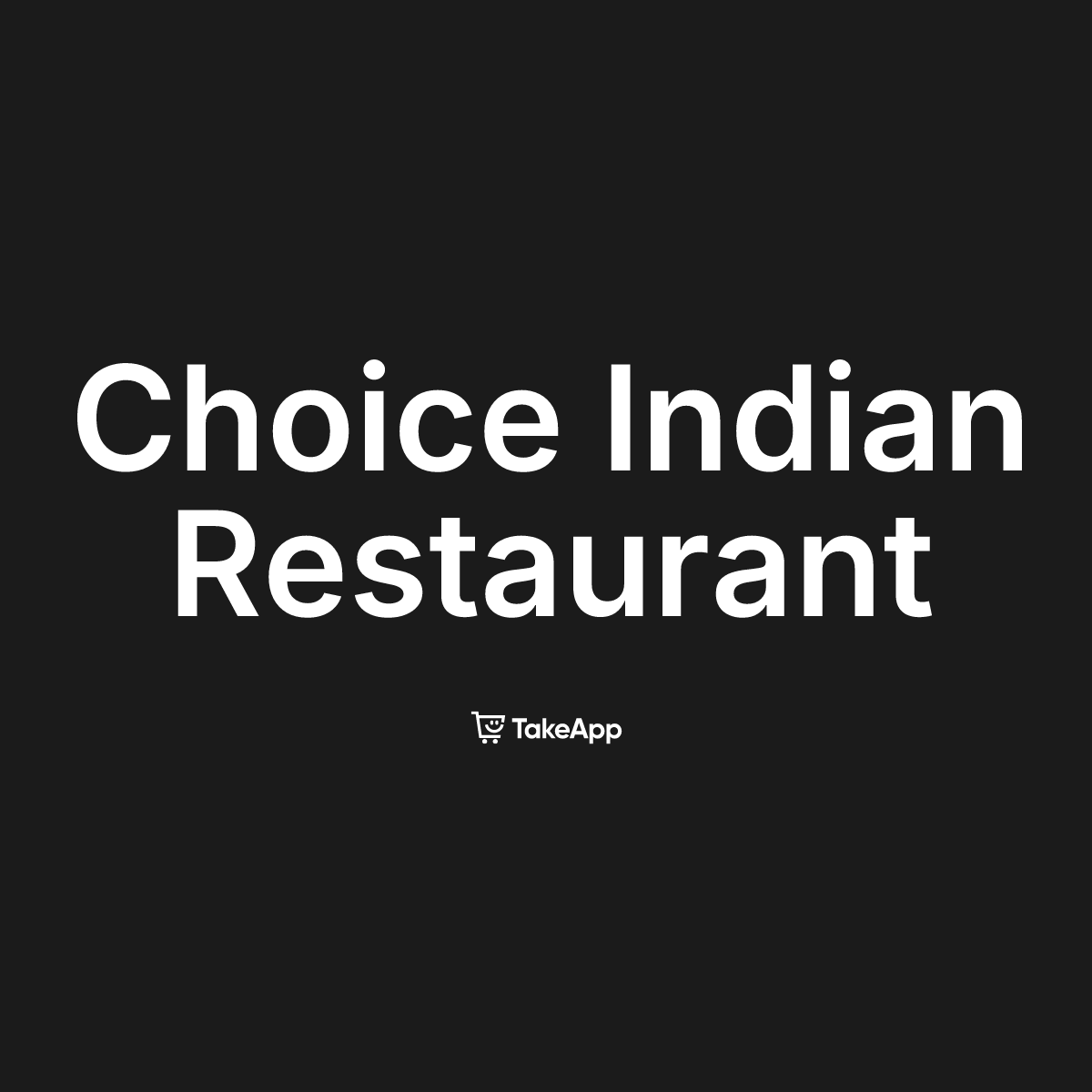 Choice Indian Restaurant | Take App