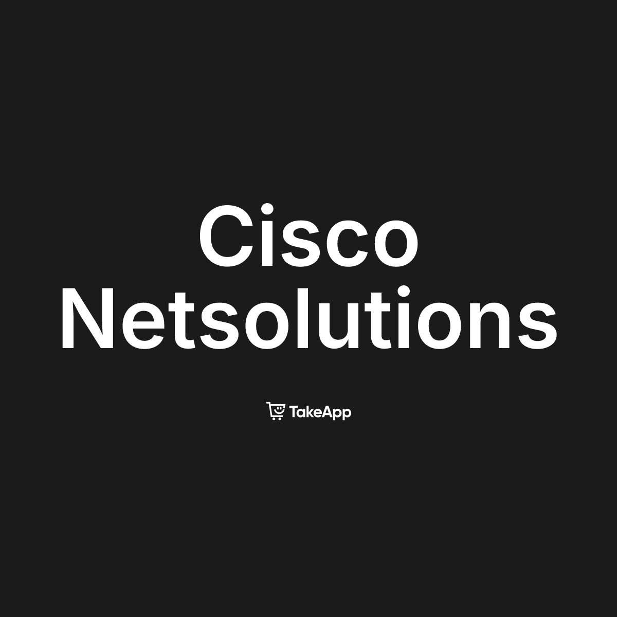 Cisco Netsolutions | Take App