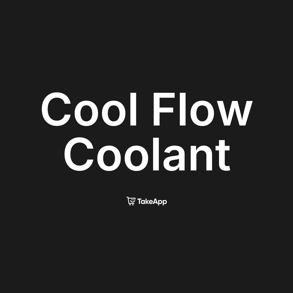 Cool Flow Coolant | Take App