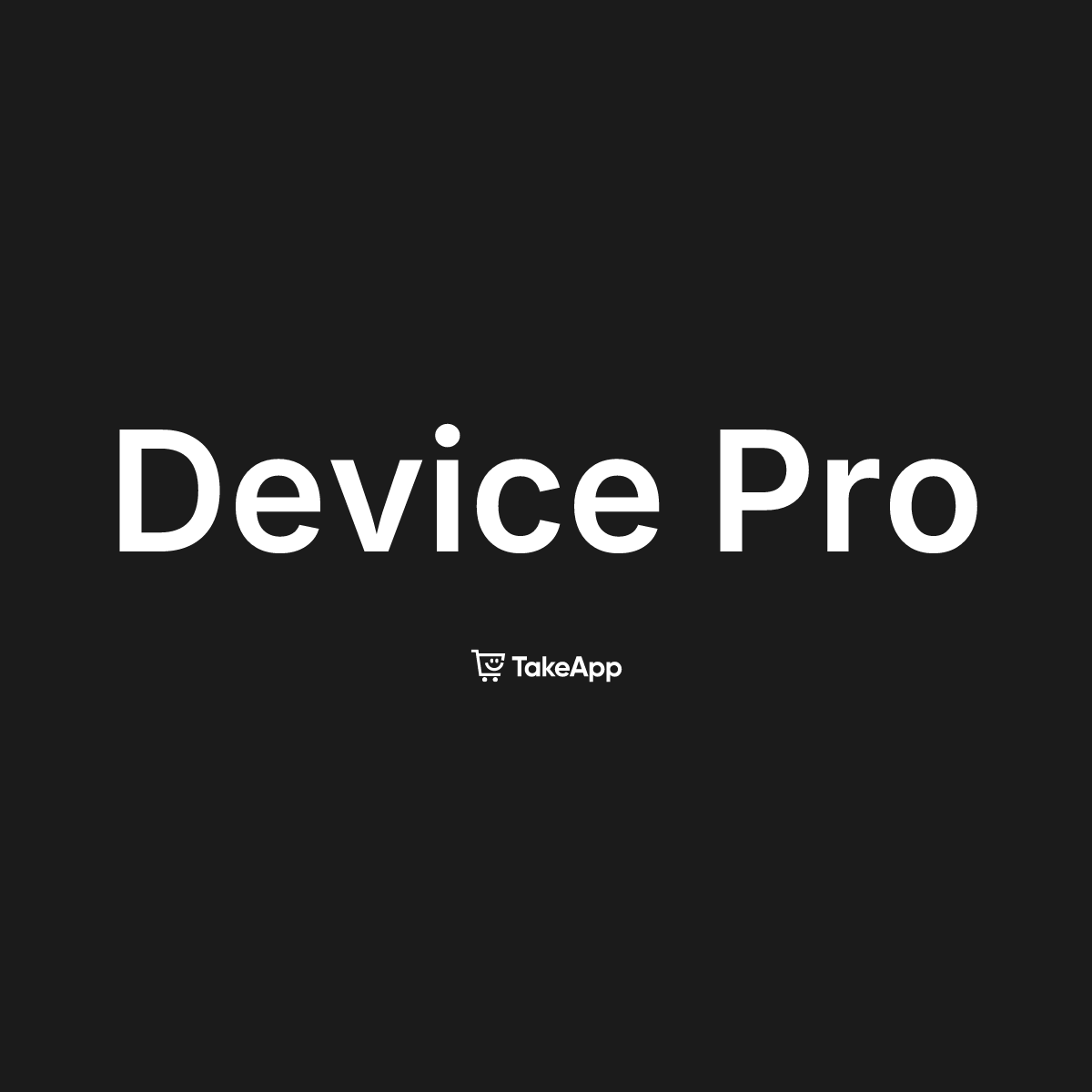 Device Pro | Take App