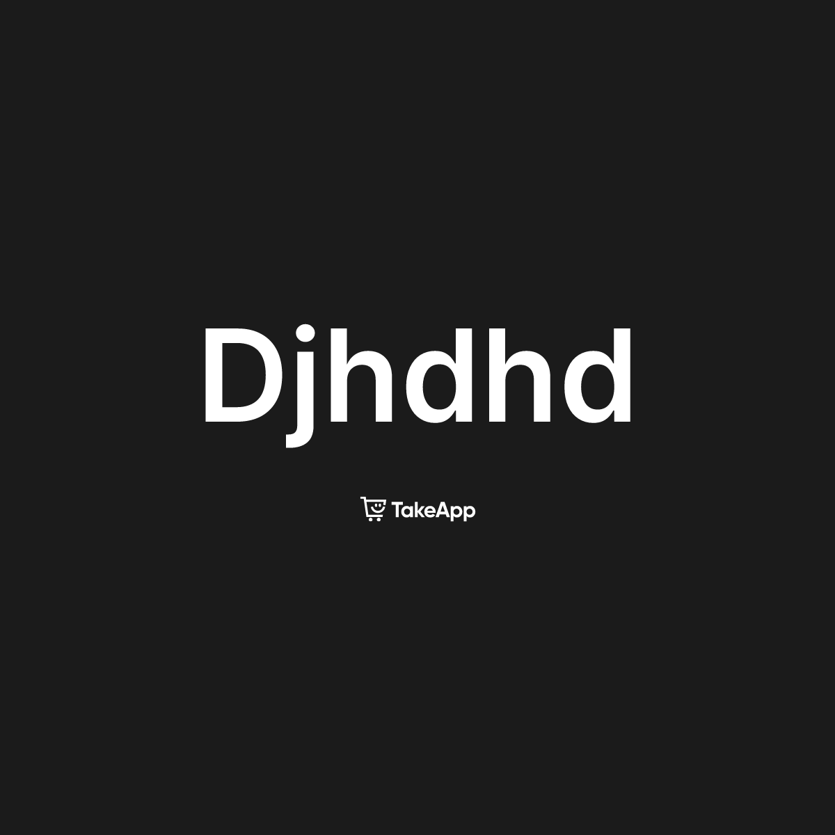 Djhdhd | Take App