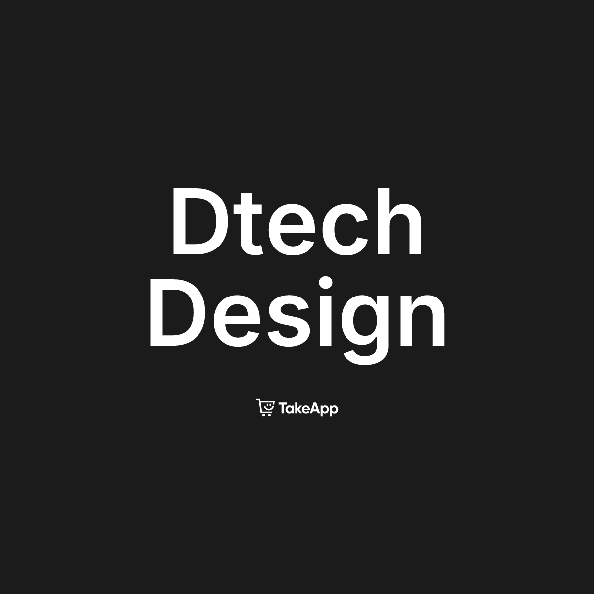 Dtech Design | Take App