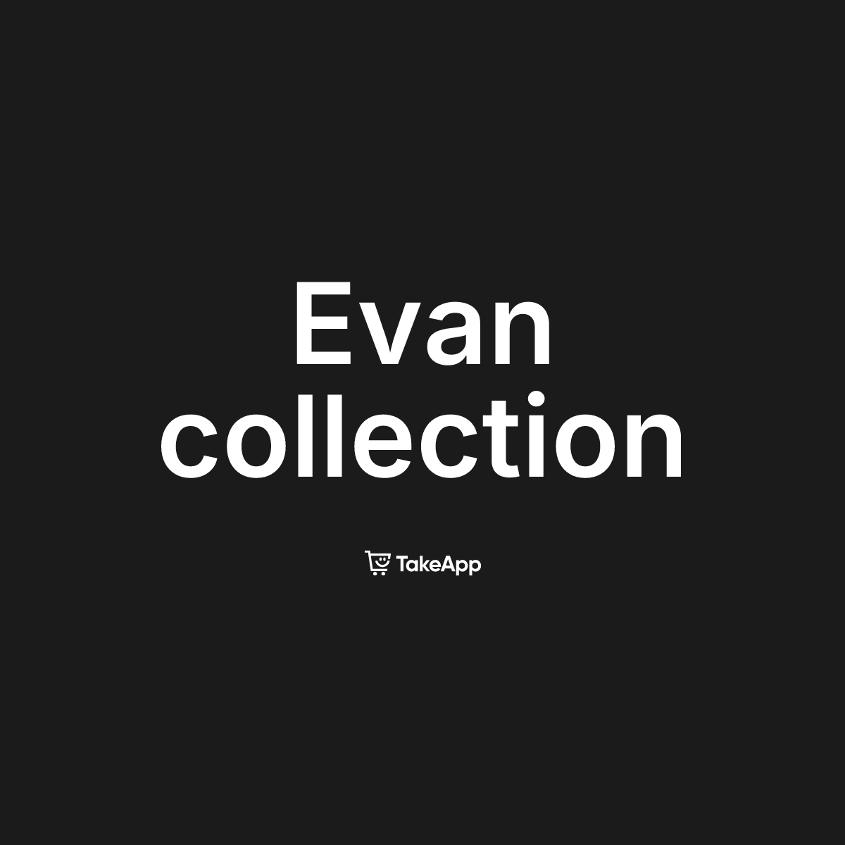 Evan collection | Take App