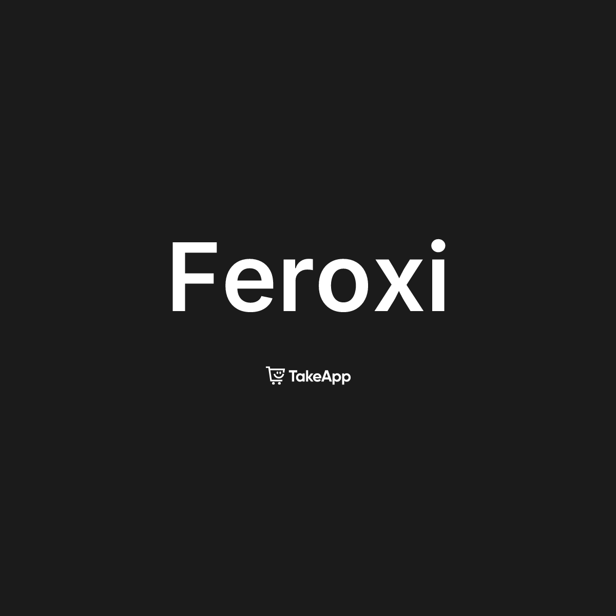 Feroxi | Take App