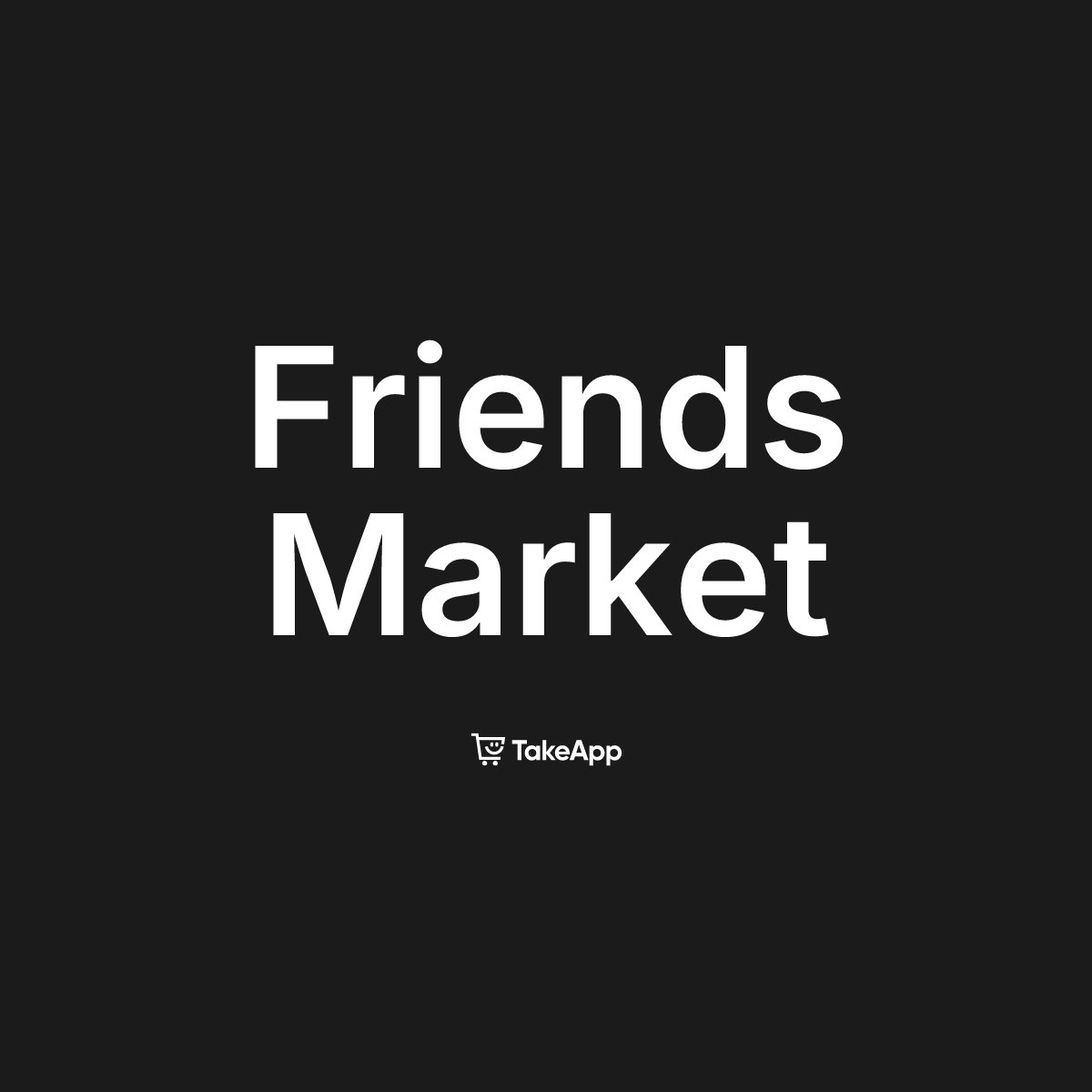 Friends Market | Take App