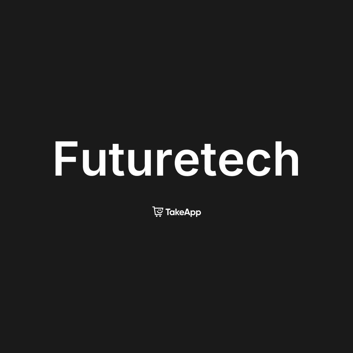 Futuretech | Take App