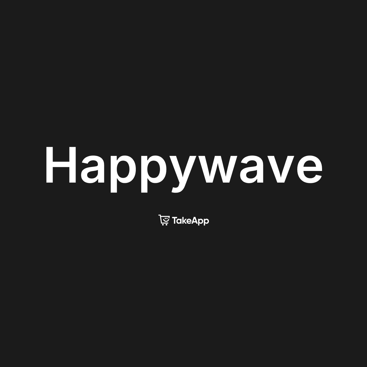 Happywave | Take App
