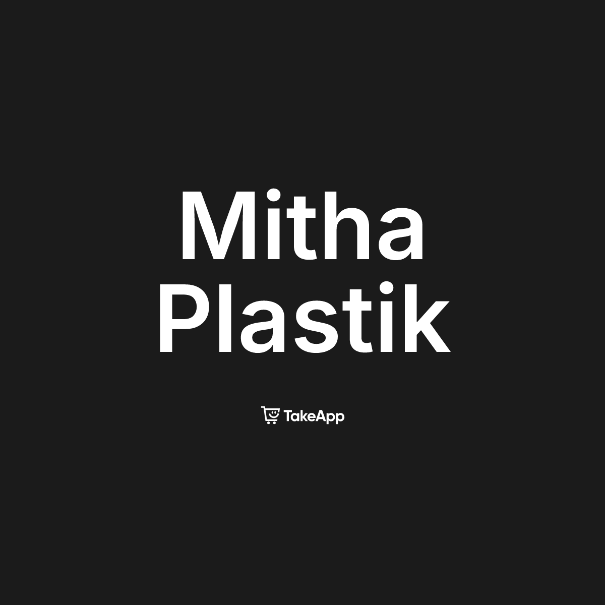 Mitha Plastik | Take App