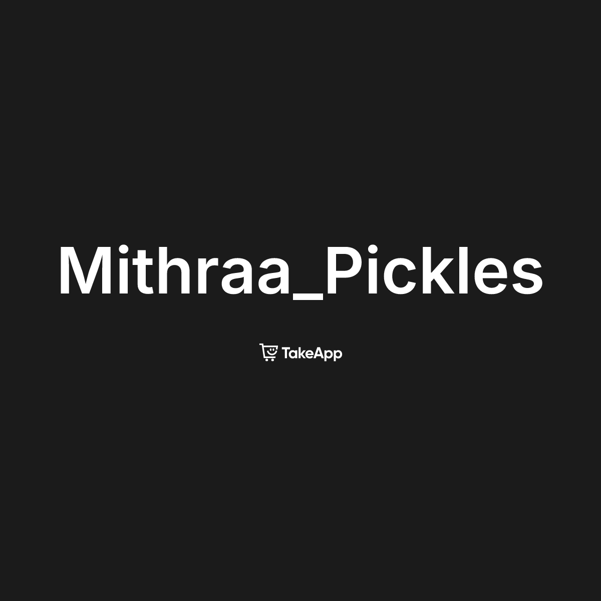 Mithraa_Pickles | Take App