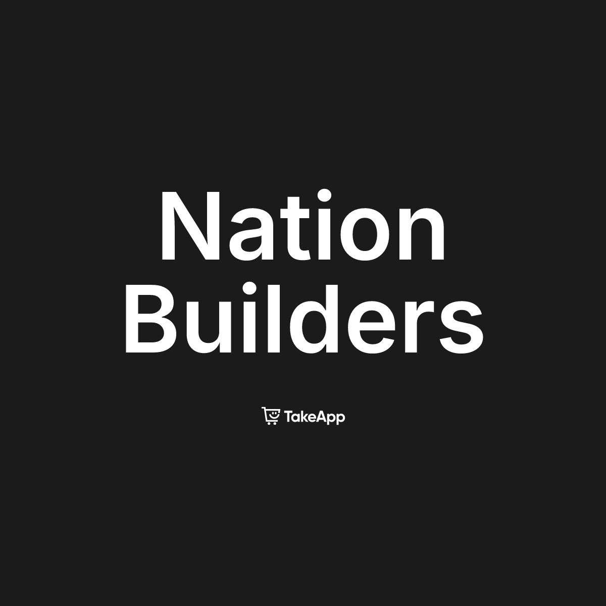 Nation Builders | Take App