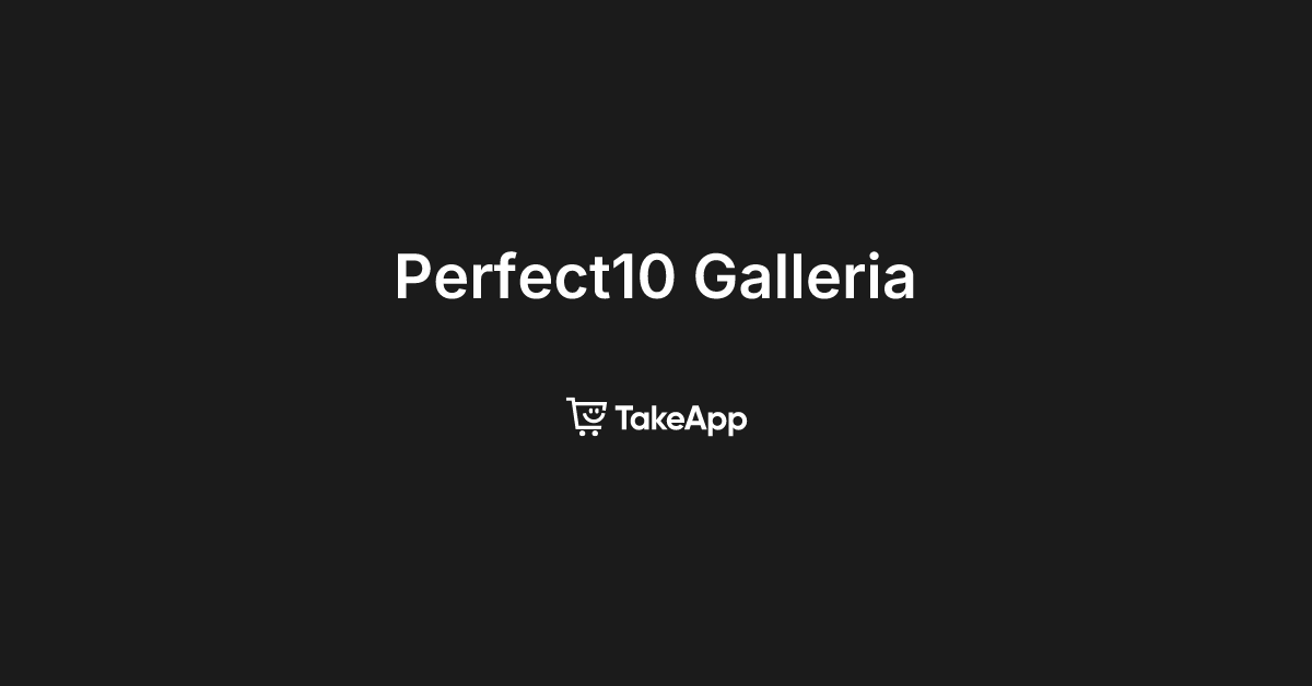 Perfect10 Galleria | Take App