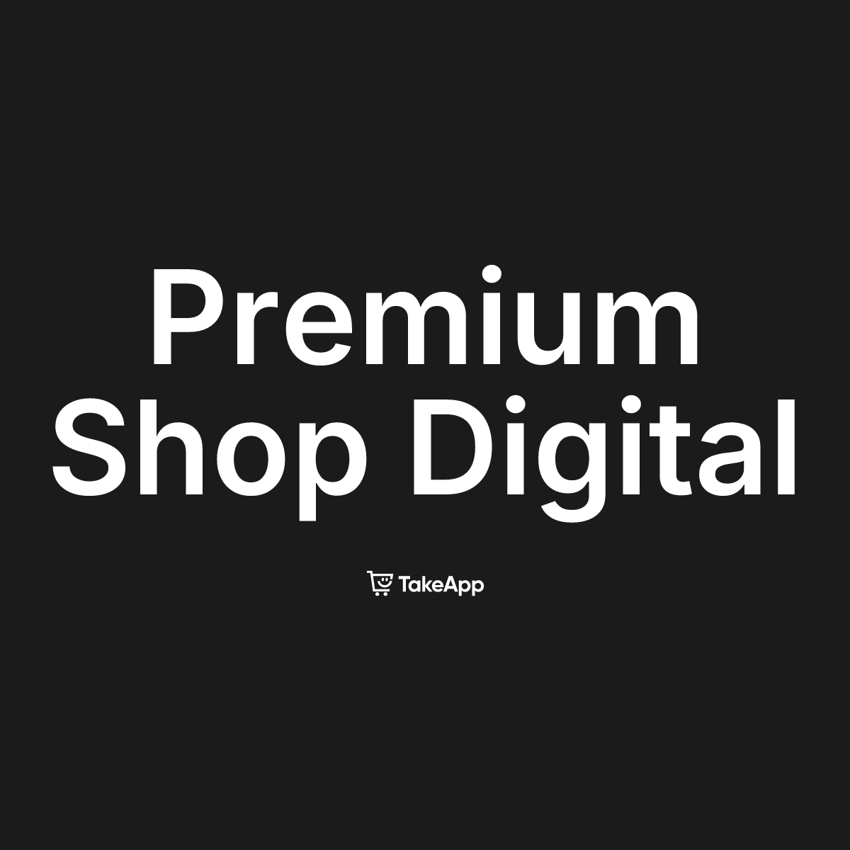 Premium Shop Digital | Take App