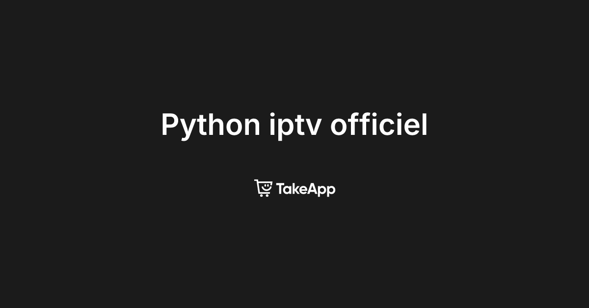 Python iptv officiel | Take App