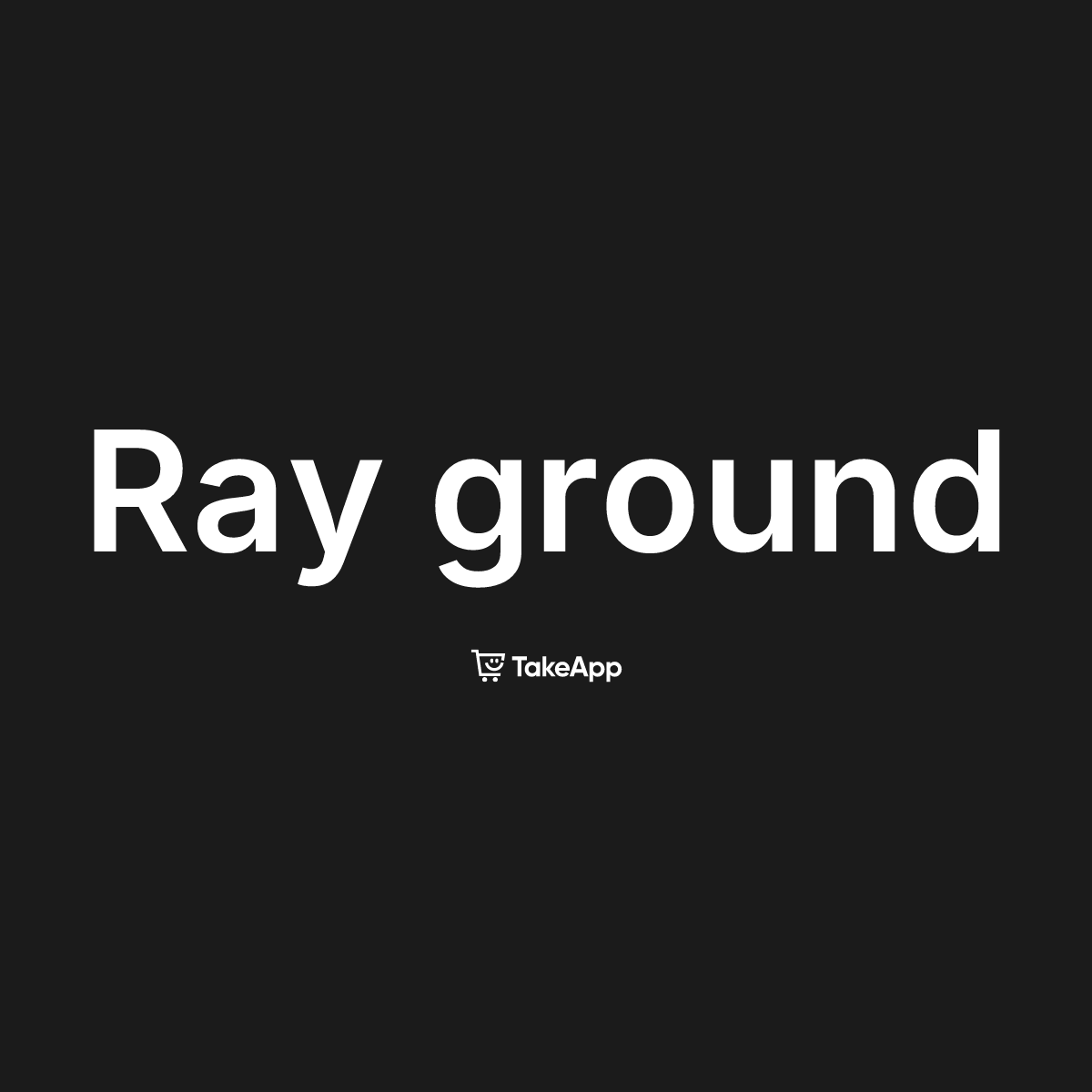 Ray ground | Take App