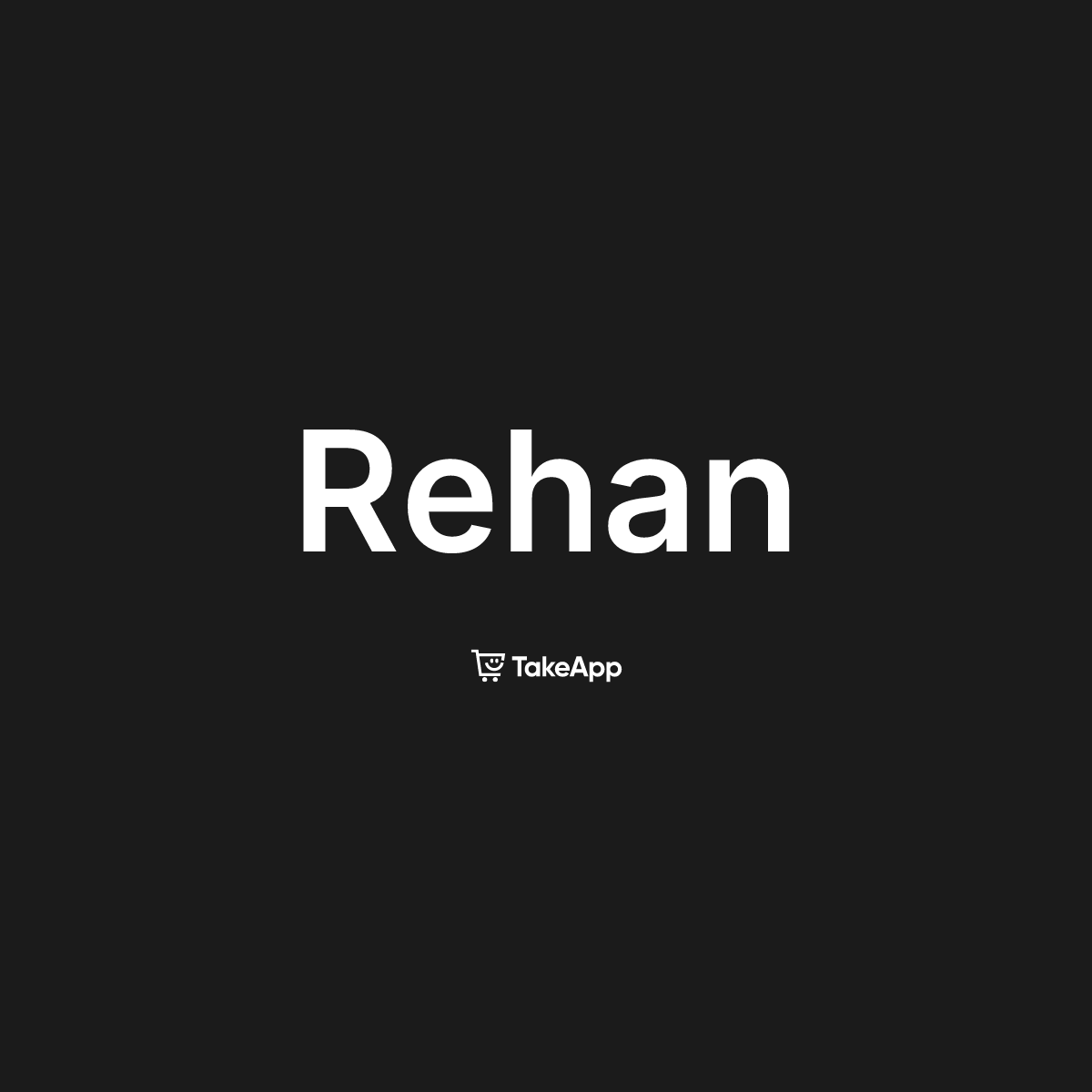 Rehan | Take App