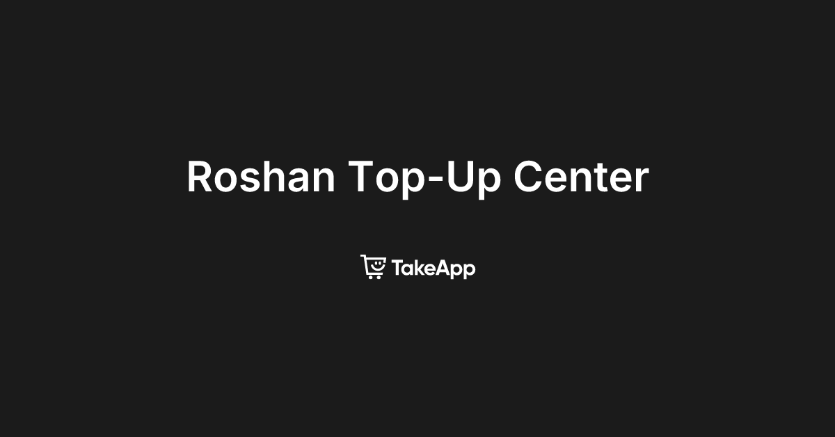 Roshan Top-Up Center | Take App
