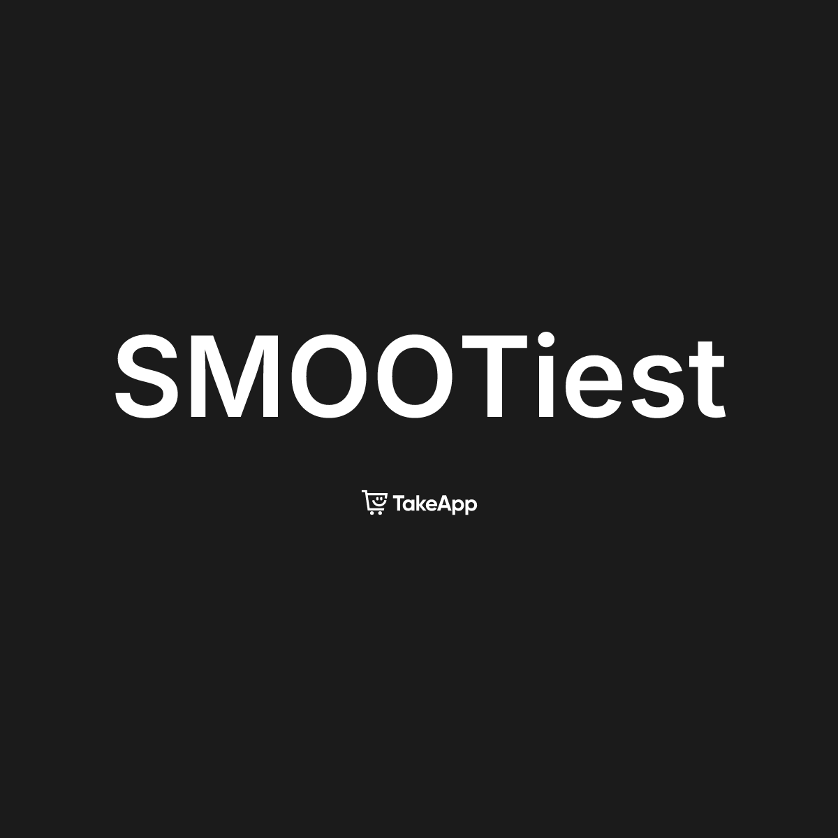 SMOOTiest | Take App