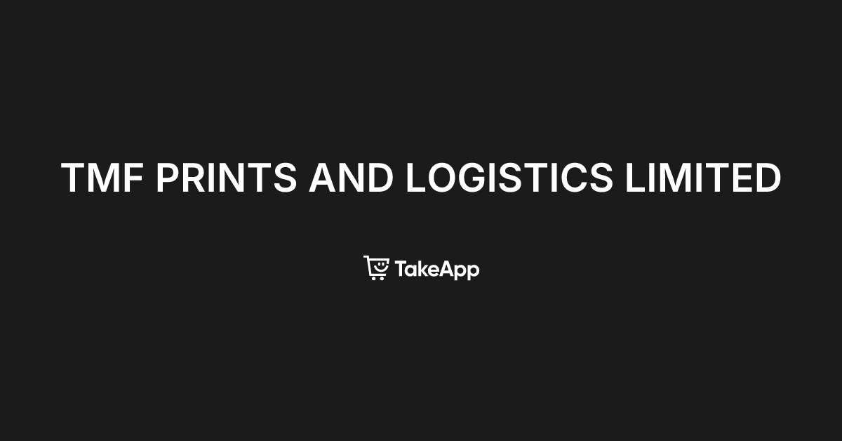 TMF PRINTS AND LOGISTICS LIMITED | Take App