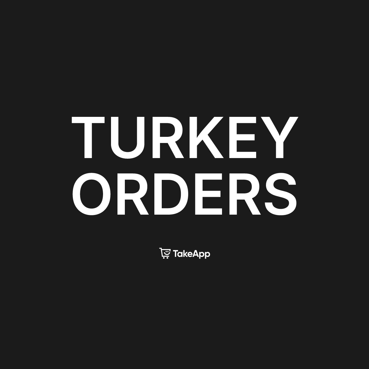 TURKEY ORDERS | Take App