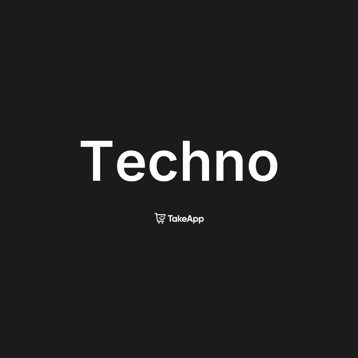 Techno | Take App