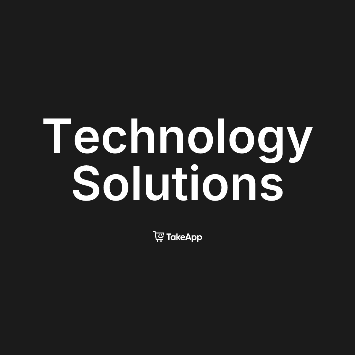 Technology Solutions | Take App