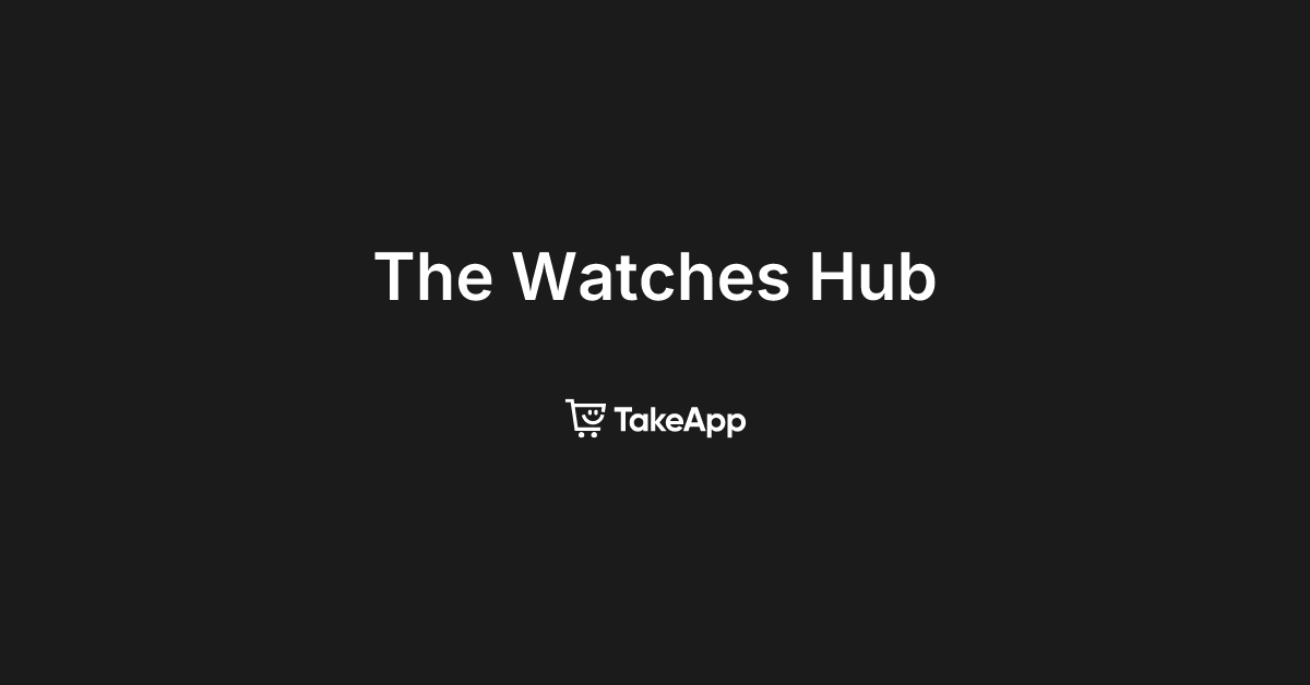 The Watches Hub | Take App