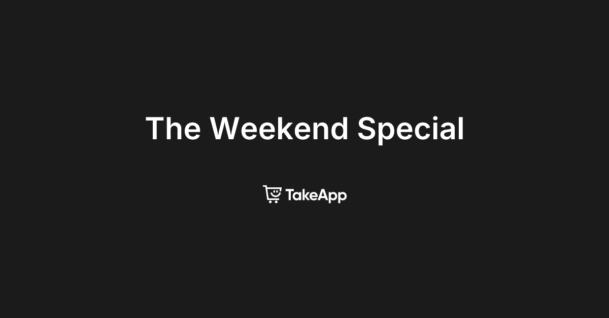 The Weekend Special | Take App