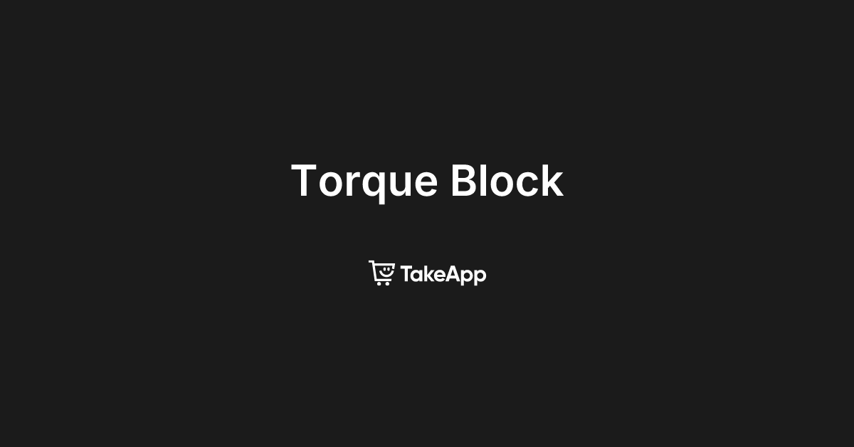 Torque Block | Take App