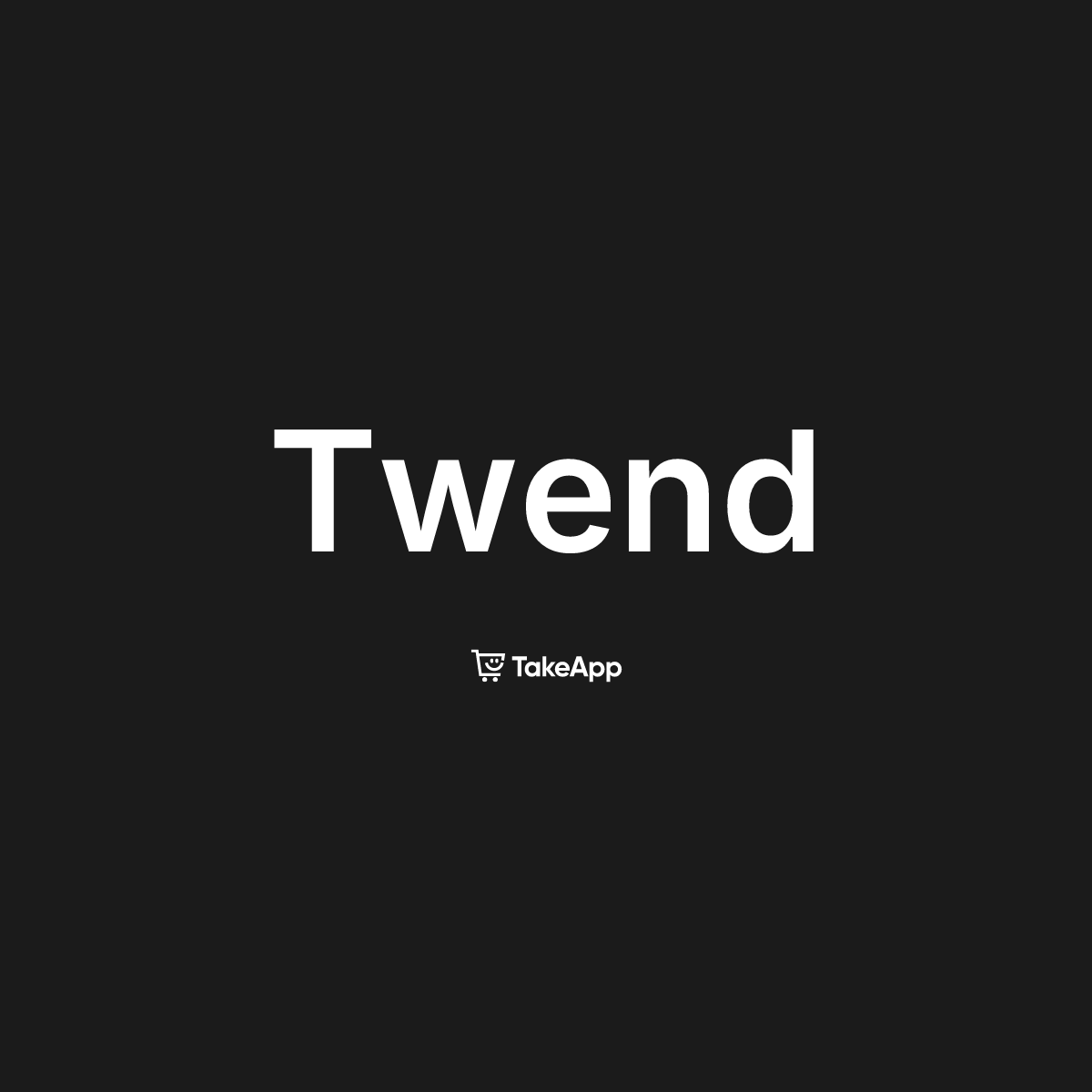 Twend | Take App