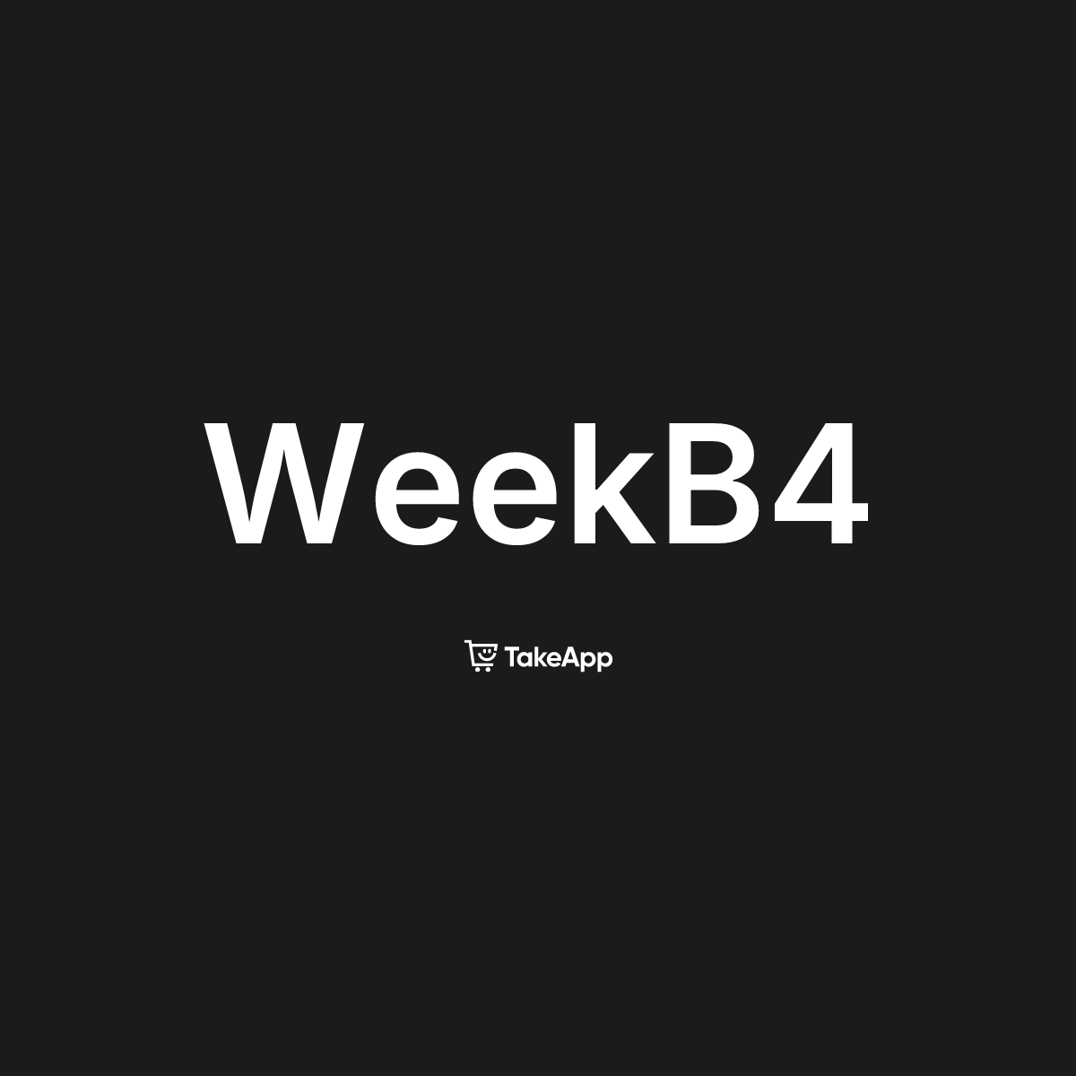 WeekB4 | Take App