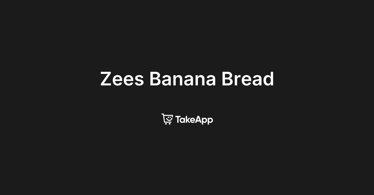 Zees Banana Bread | Take App