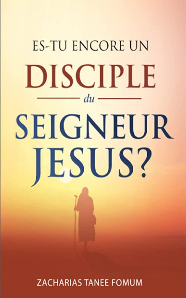 Es-tu Encore un Disciple du Seigneur Jesus? _0