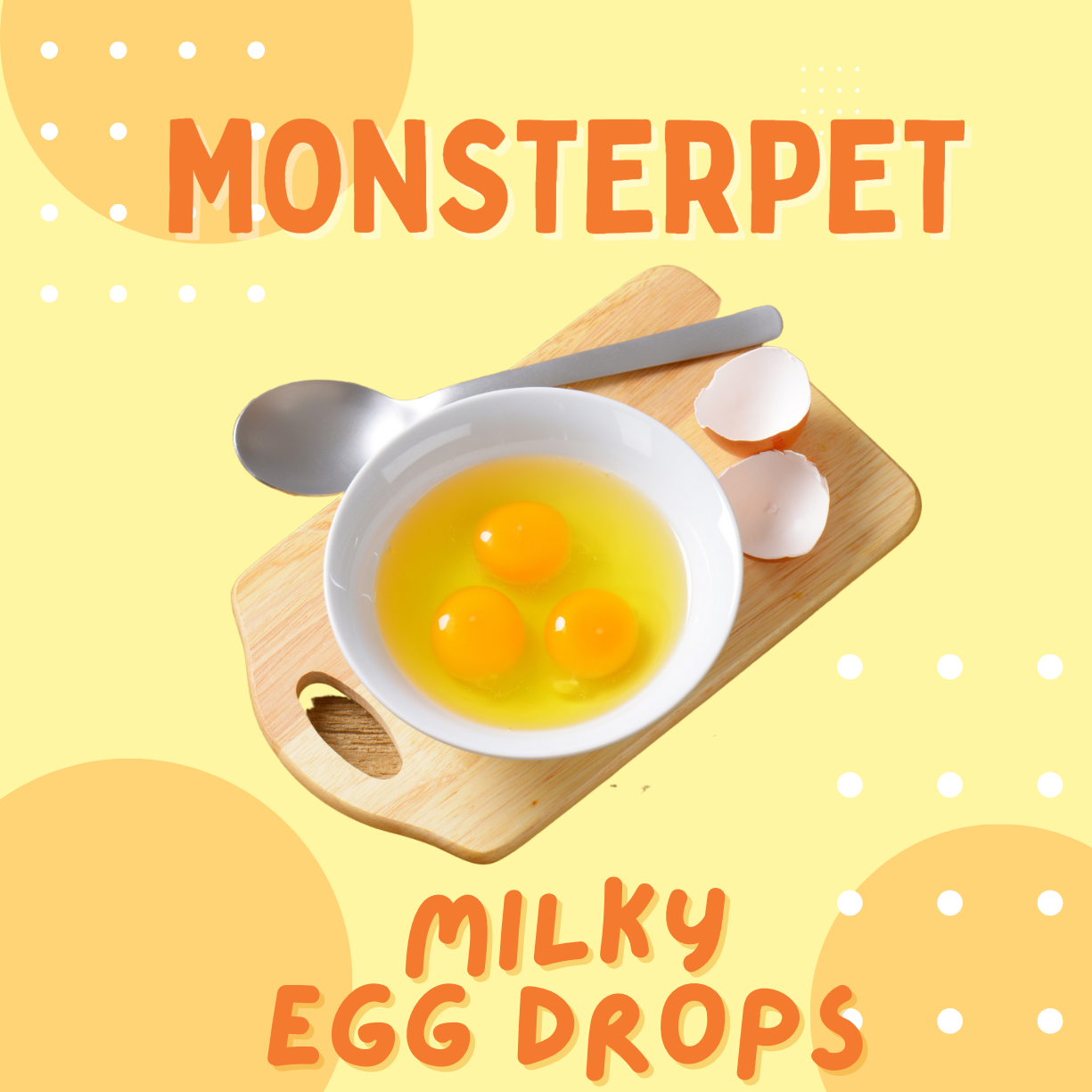 Milky Egg Drop🐱🐶_0