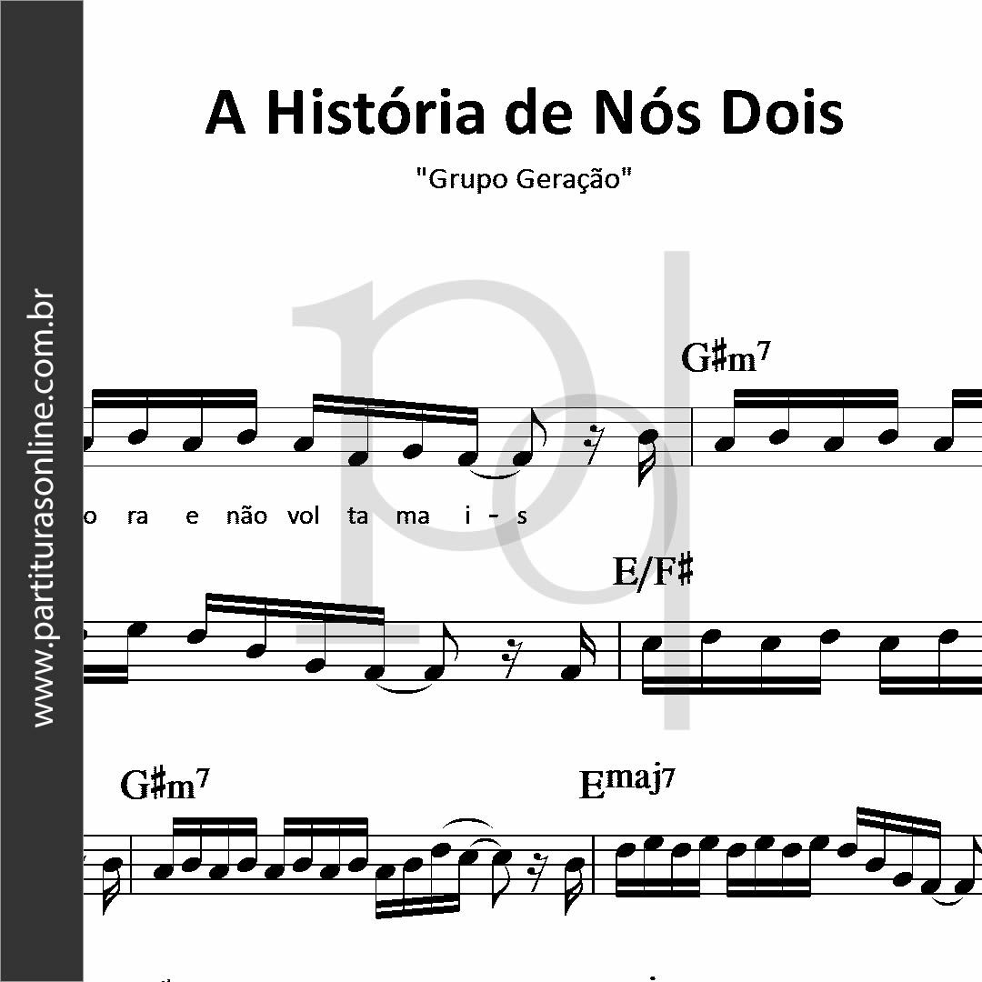 A História de Nós Dois • Grupo Geração_0