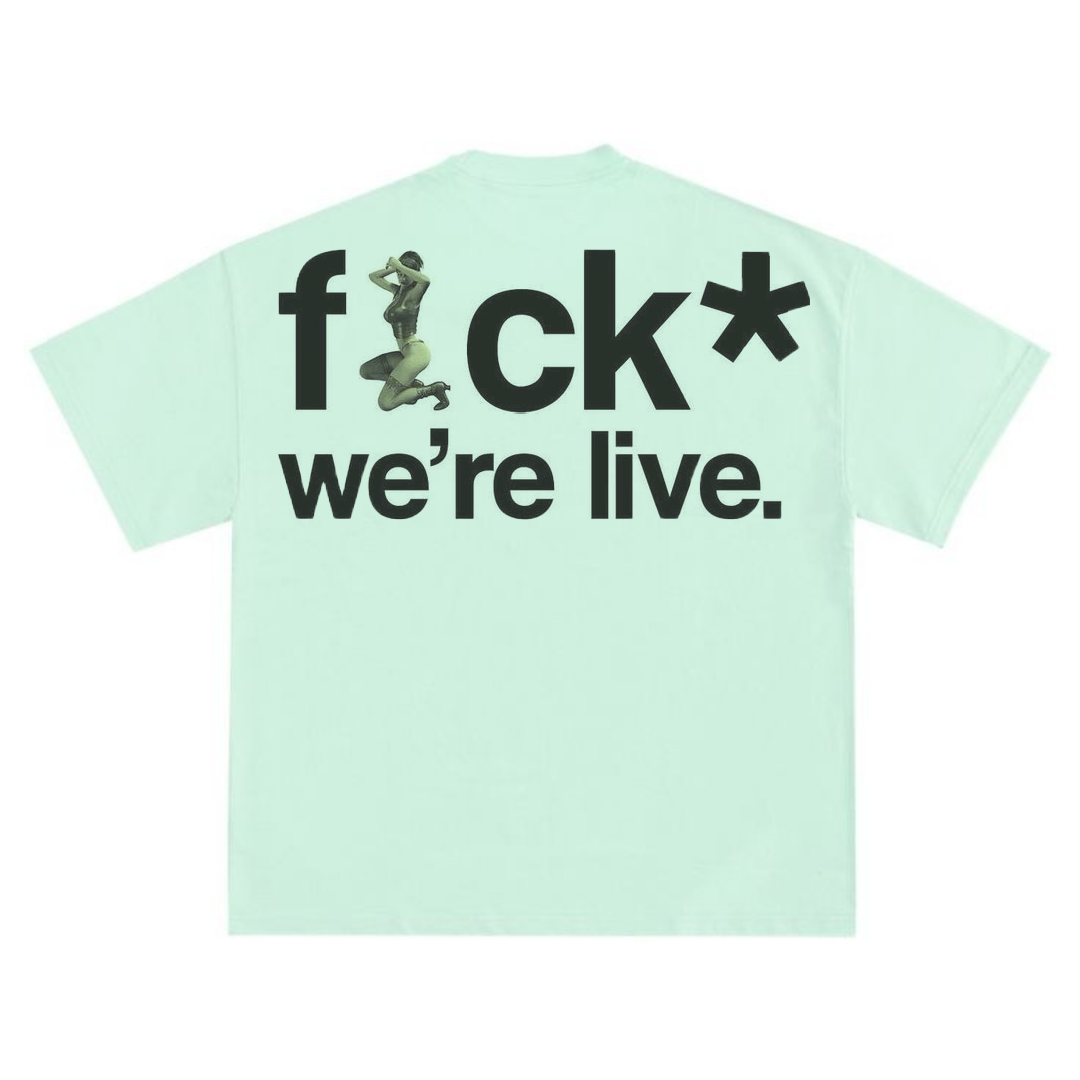 F×CK we're live tee_1