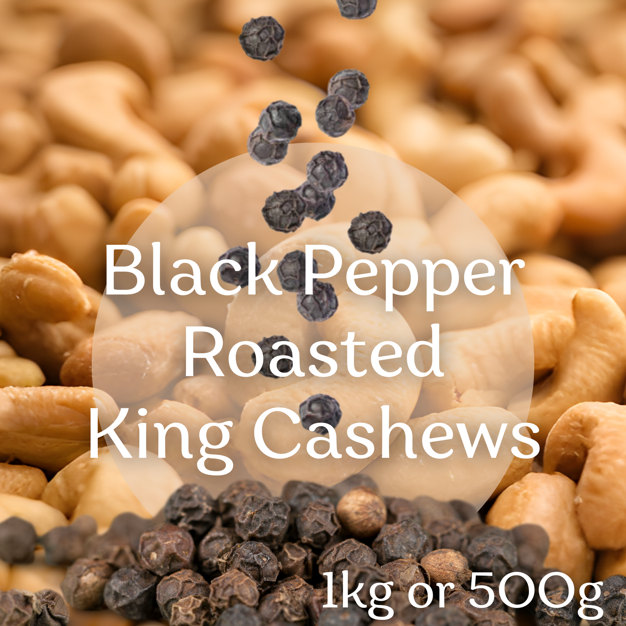 King Cashews Roasted - Black Pepper: 500g - 1kg _1