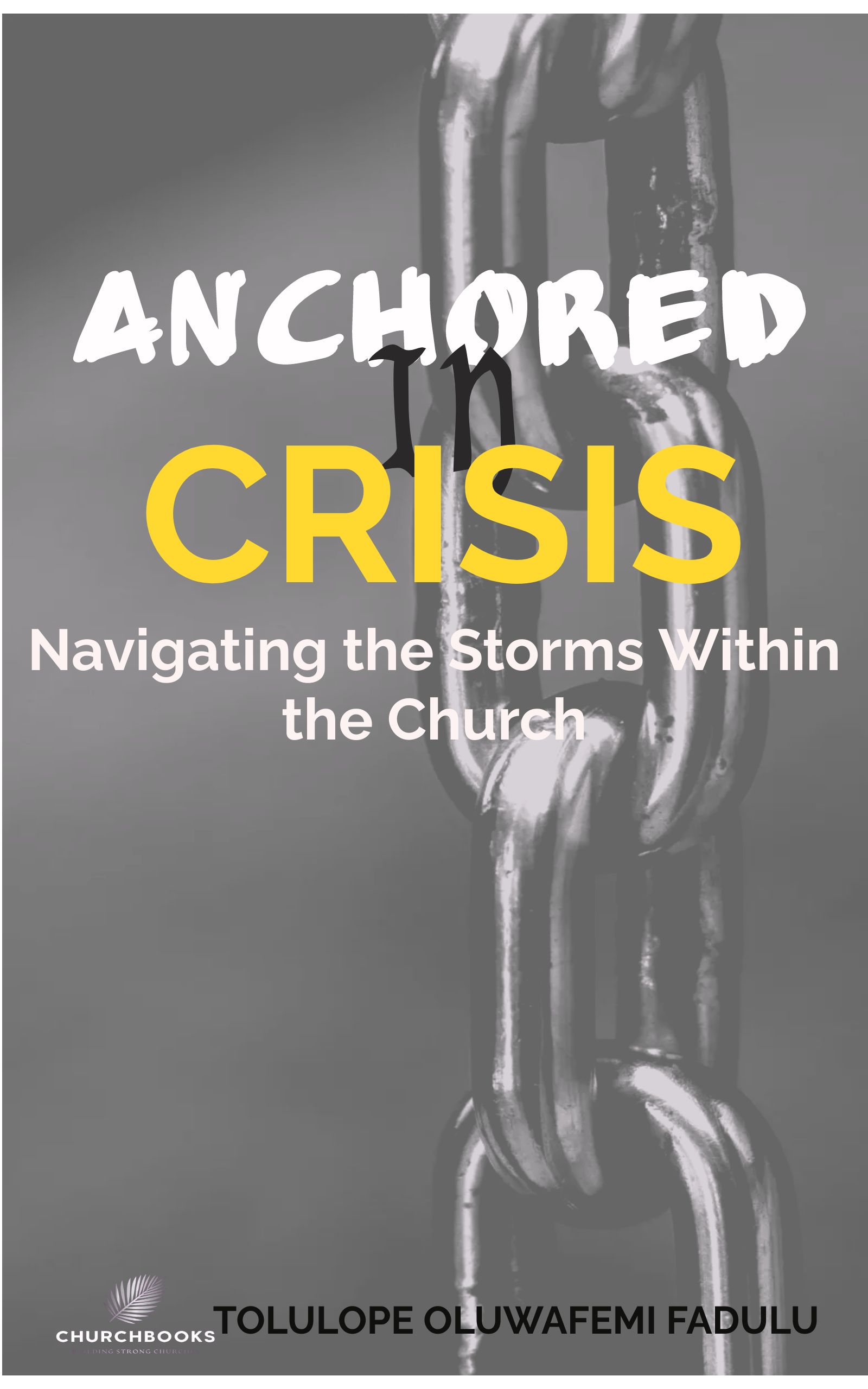 Anchored in Crisis  Navigating the Storms Within the Church_0